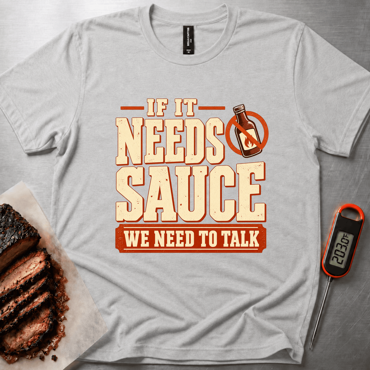 Needs Sauce t-shirt