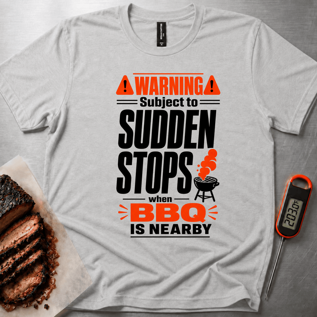 Sudden BBQ Stops t-shirt