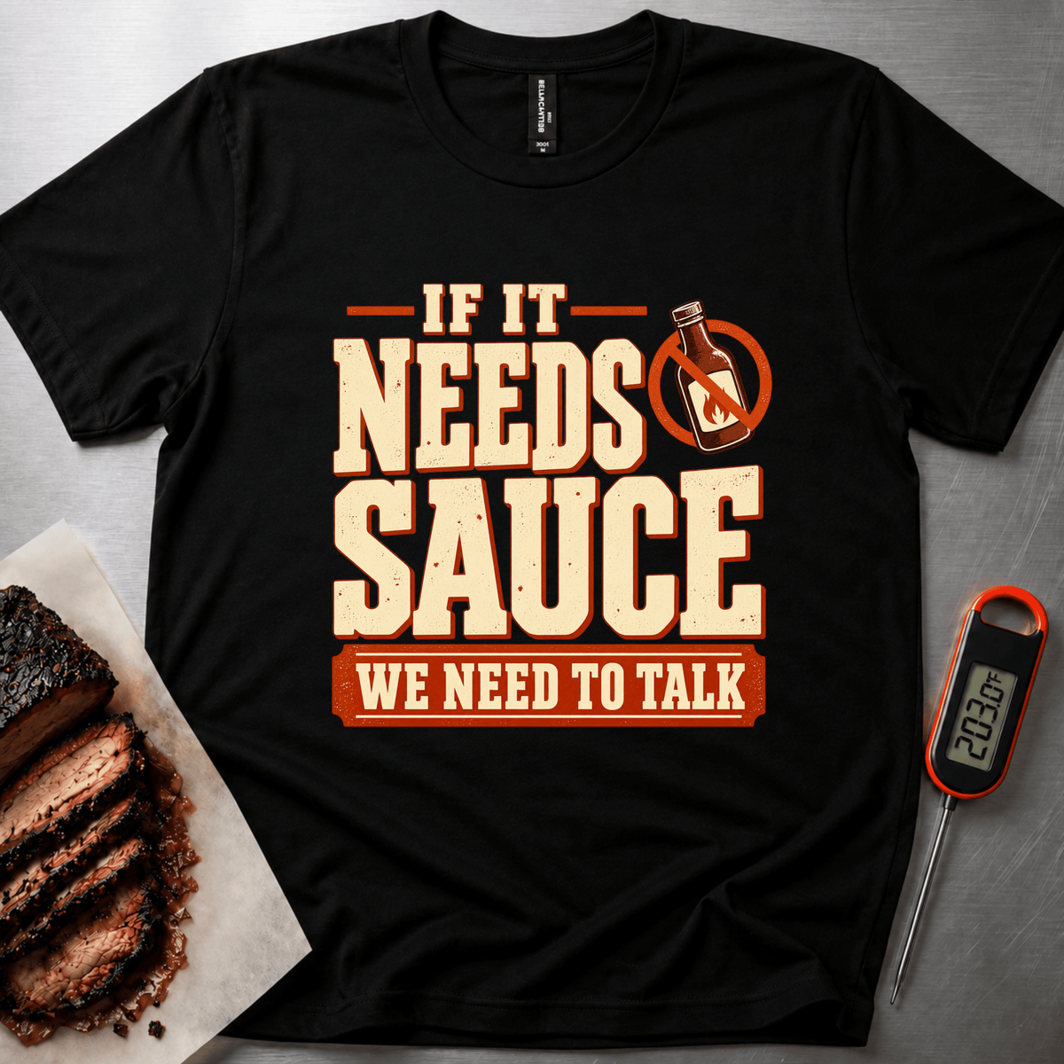 Needs Sauce t-shirt
