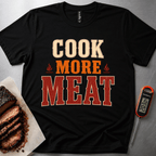 Cook More Meat t-shirt