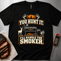 You Hunt It t-shirt