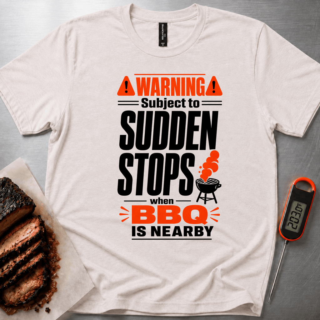 Sudden BBQ Stops t-shirt