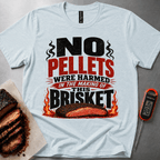 No Pellets were harmed t-shirt