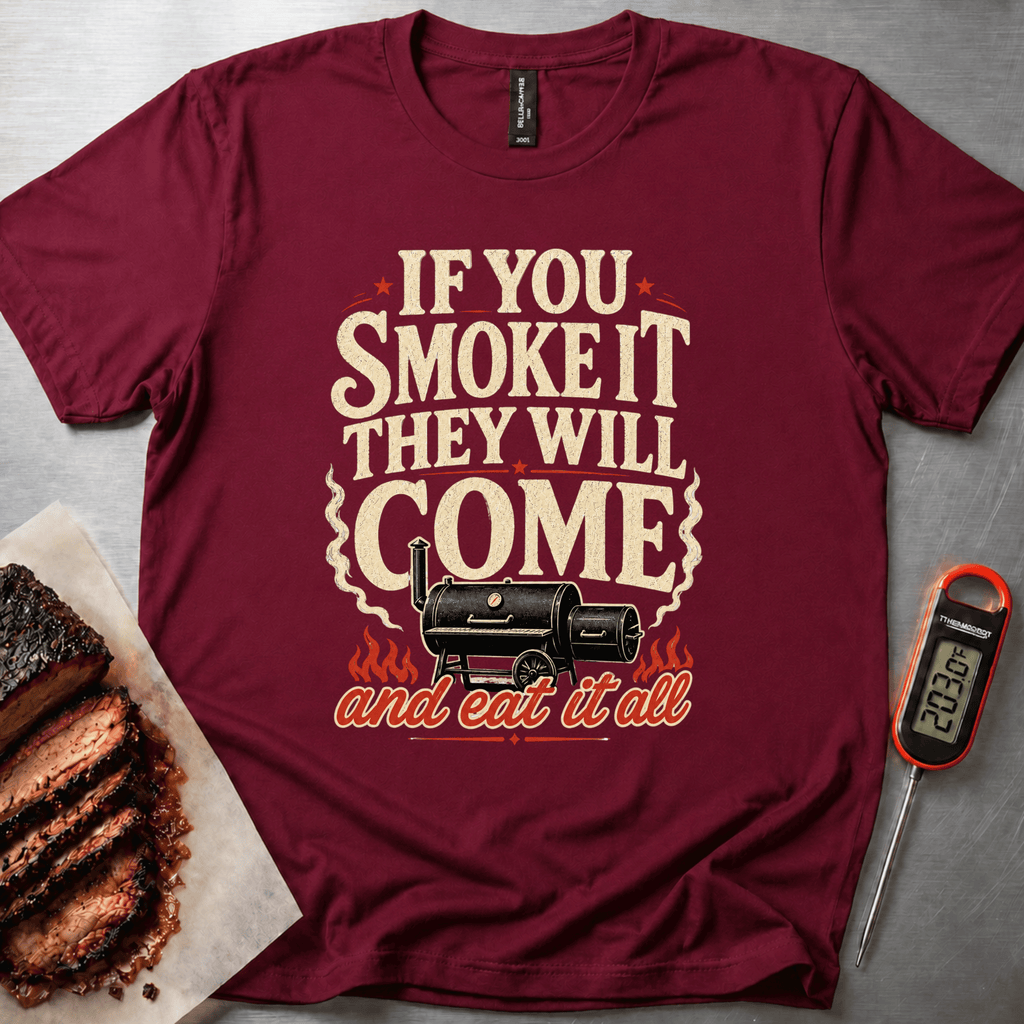 If you smoke it, they will come t-shirt