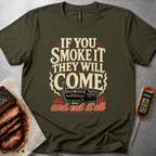 If you smoke it, they will come t-shirt