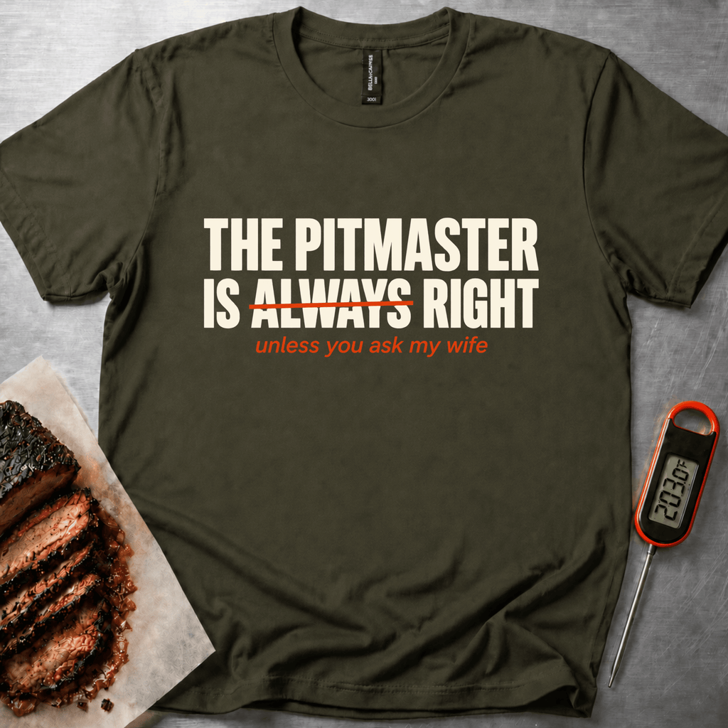 Pitmaster Always Right t-shirt