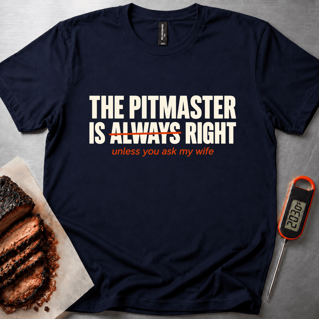 Pitmaster Always Right t-shirt