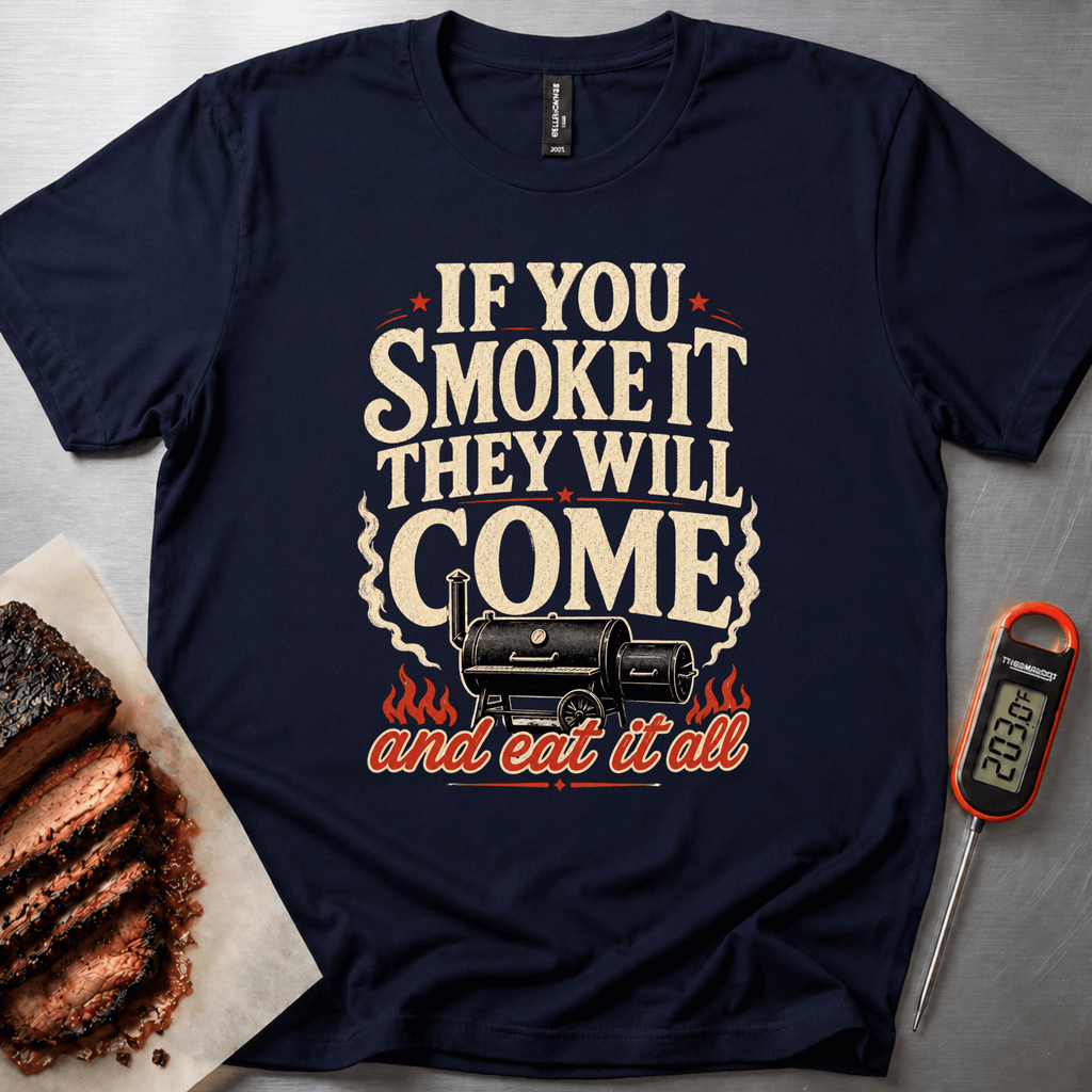If you smoke it, they will come t-shirt
