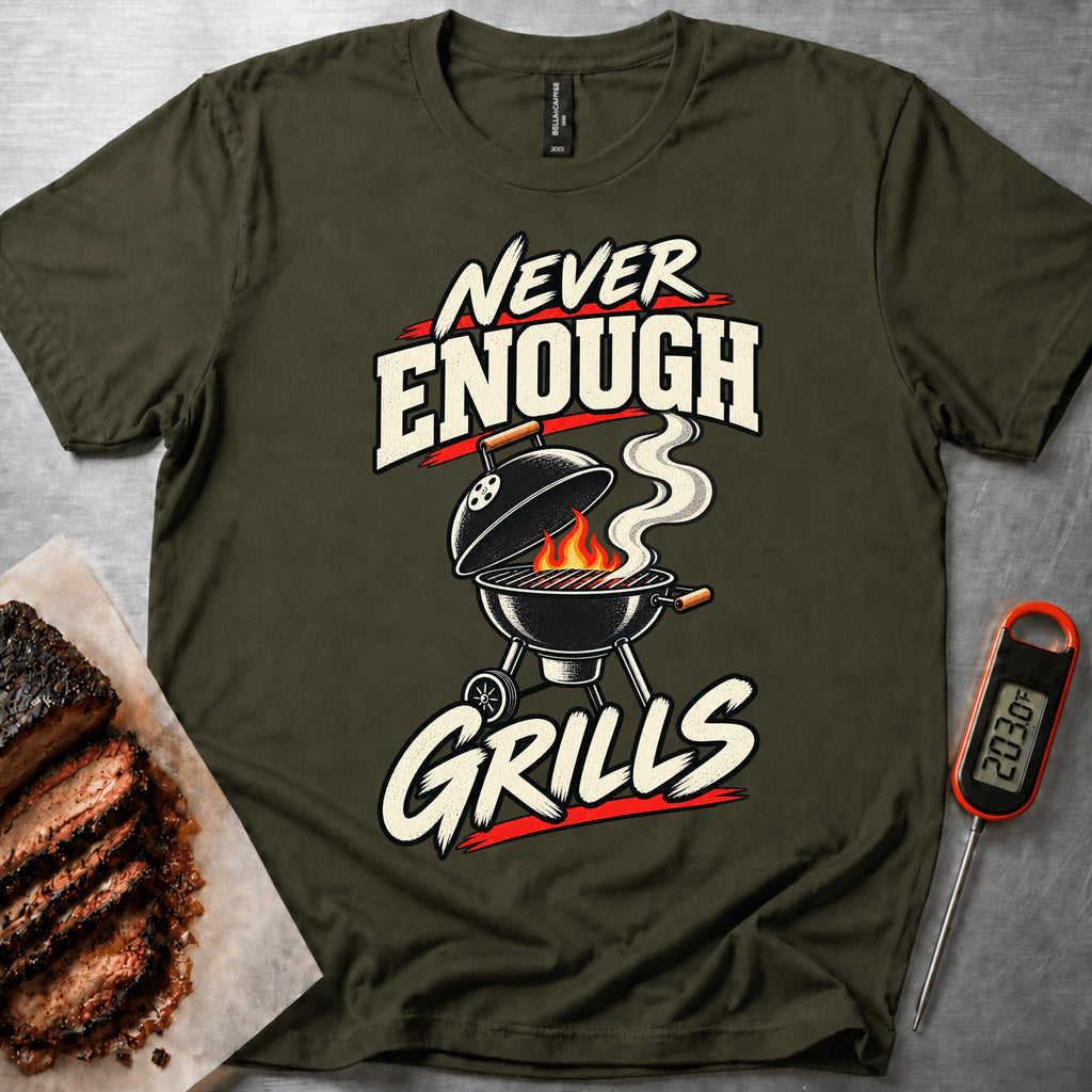 Never Enough Grills t-shirt – Military Green