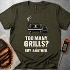 Too Many Grills t-shirt — Military Green